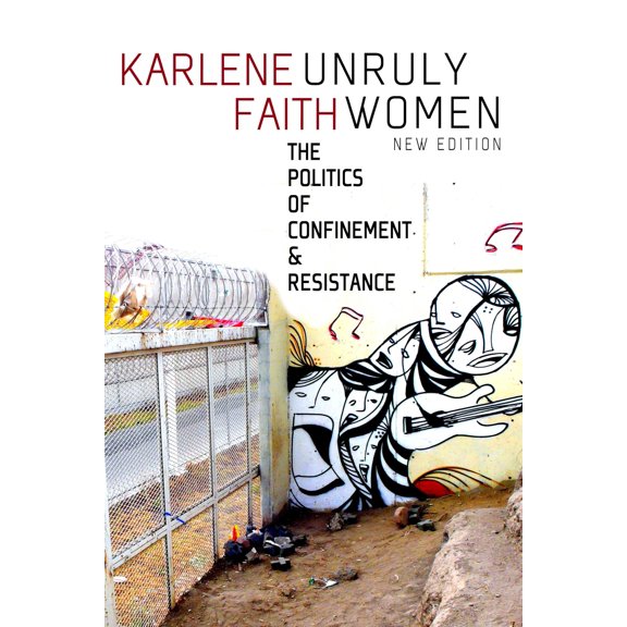 Pre-Owned Unruly Women : The Politics of Confinement & Resistance (Paperback)