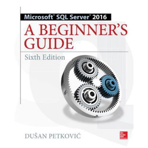 Pre-Owned Microsoft SQL Server 2016: A Beginner's Guide (Paperback) 1259641791 9781259641794