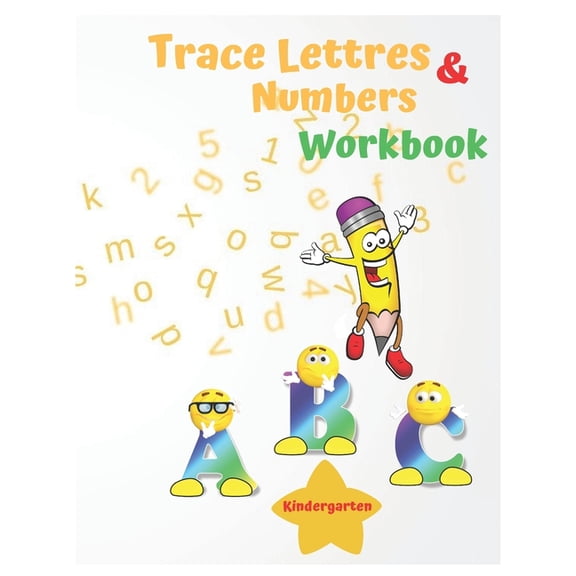 Trace Lettres And Numbers Workbook Kindergarten: Trace and color alphabet & Numbers. Workbook for Preschool, autism, Kin, (Paperback)