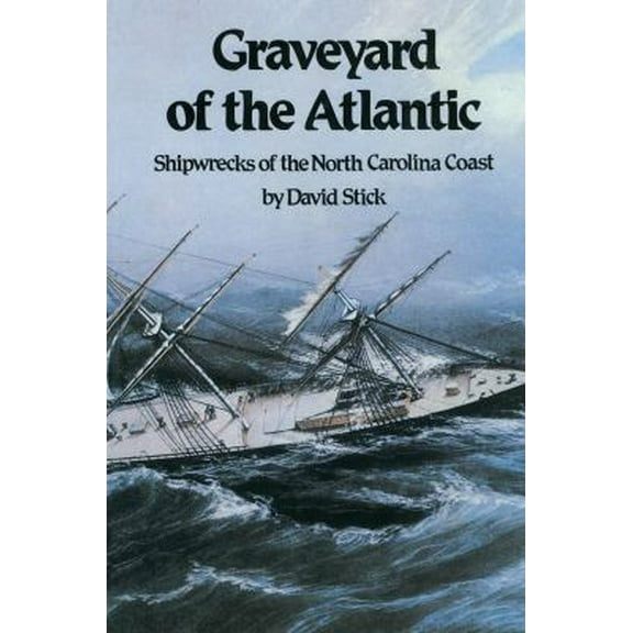 Pre-Owned Graveyard of the Atlantic: Shipwrecks of the North Carolina Coast (Paperback) 0807842613 9780807842614