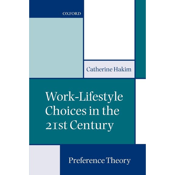 Work-Lifestyle Choices in the 21st Century: Preference Theory, (Paperback)