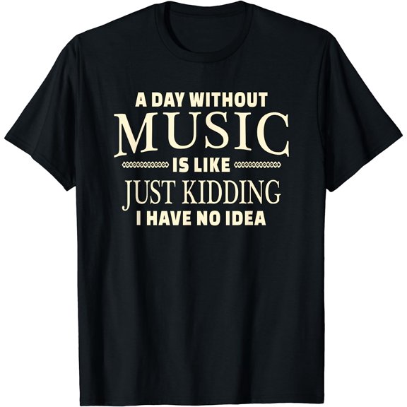 A Day Without Music T-shirt for Teenage Girls and Boys