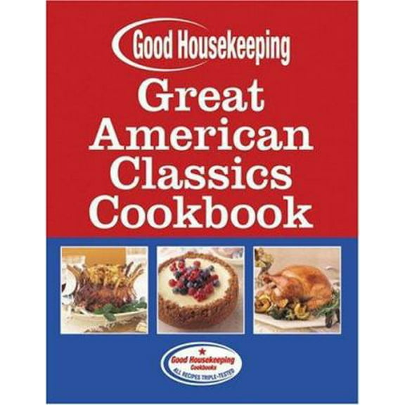 Pre-Owned Great American Classics Cookbook (Good Housekeeping) (Hardcover) 158816280X 9781588162809