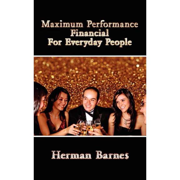 Maximum Performance Financial for Everyday People (Paperback)