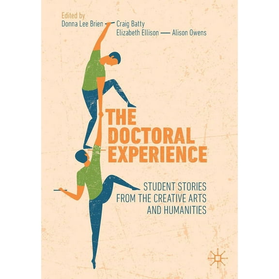 The Doctoral Experience: Student Stories from the Creative Arts and Humanities, (Paperback)
