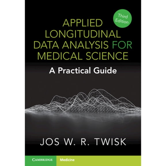 Pre-Owned Applied Longitudinal Data Analysis for Medical Science (Paperback) by Jos W R Twisk