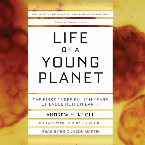 Life on a Young Planet: The First Three Billion Years of Evolution on Earth (Audiobook)