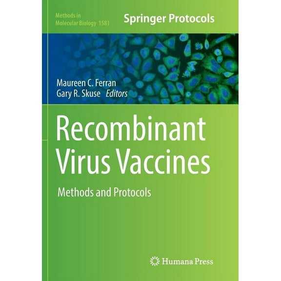 Methods in Molecular Biology Recombinant Virus Vaccines: Methods and Protocols, Book 1581, (Paperback)