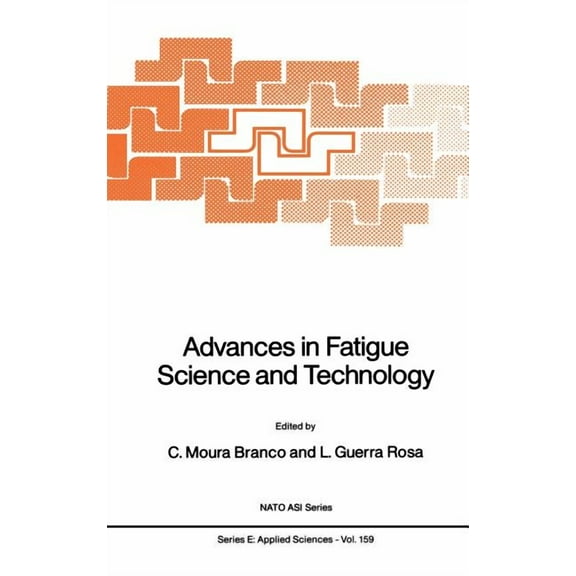 NATO Science Series E: Advances in Fatigue Science and Technology, Book 159, (Hardcover)