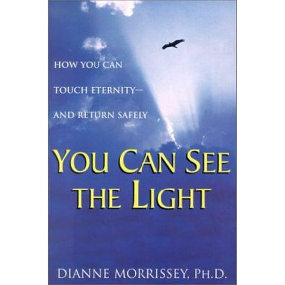 Pre-Owned You Can See the Light: How You Can Touch Eternity--And Return Safely (Paperback) 0806523050 9780806523057