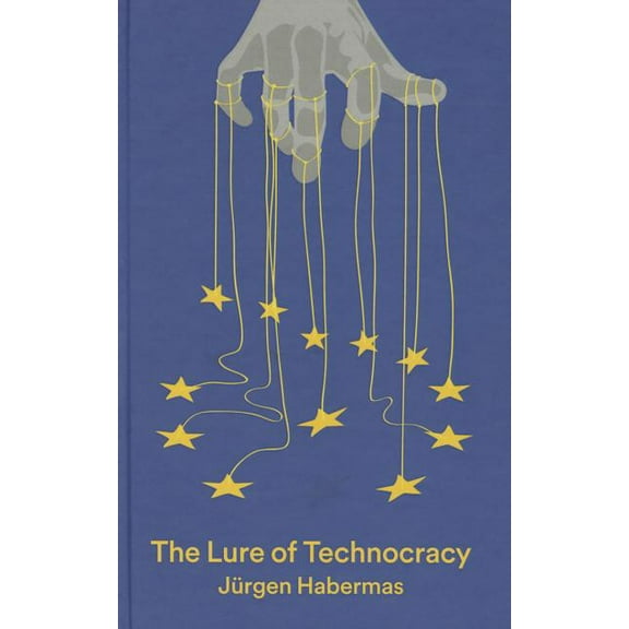 The Lure of Technocracy (Hardcover)