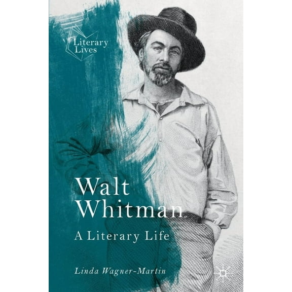 Literary Lives Walt Whitman: A Literary Life, (Paperback)