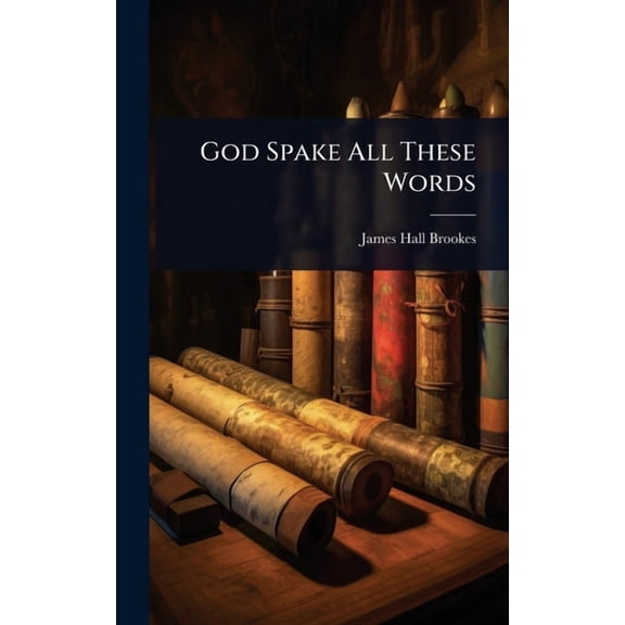 God Spake All These Words, (Hardcover)