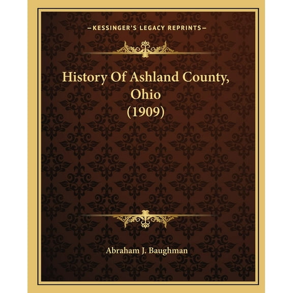 History Of Ashland County, Ohio (1909) (Paperback)