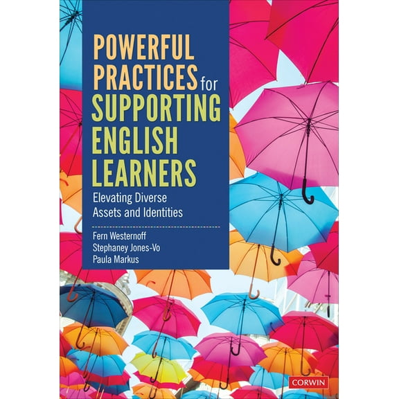 Powerful Practices for Supporting English Learners: Elevating Diverse Assets and Identities, (Paperback)