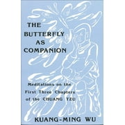 The Butterfly as Companion: Meditations on the First Three Chapters of the Chuang-Tzu, Used [Paperback]