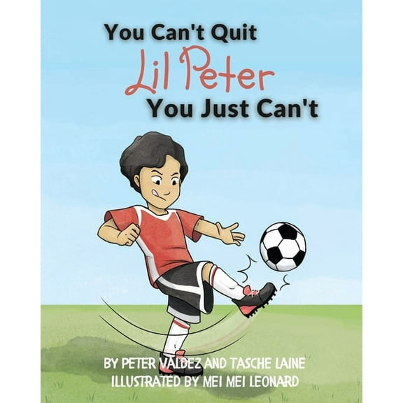 Lil Peter You Can't Quit Lil Peter You Just Can't, (Paperback)