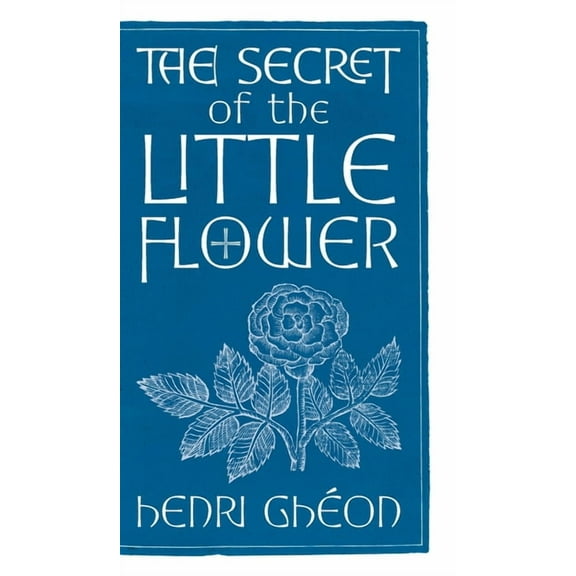 The Secret of the Little Flower, (Hardcover)