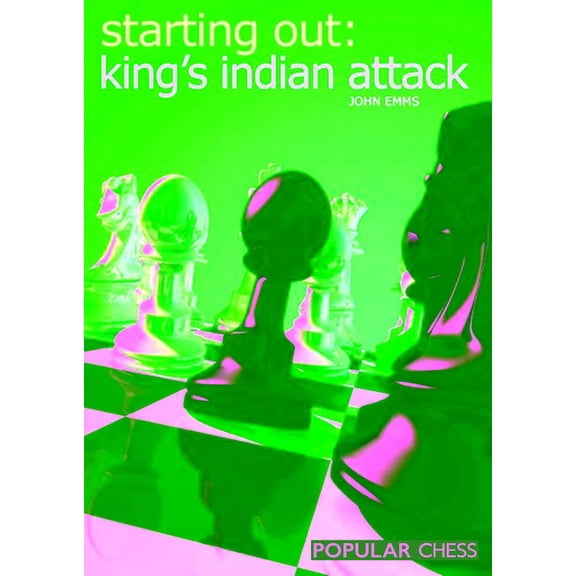 Starting Out - Everyman Chess Starting Out: King's Indian Attack, (Paperback)