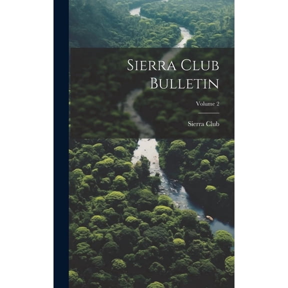 Sierra Club Bulletin; Volume 2 (Hardcover)
