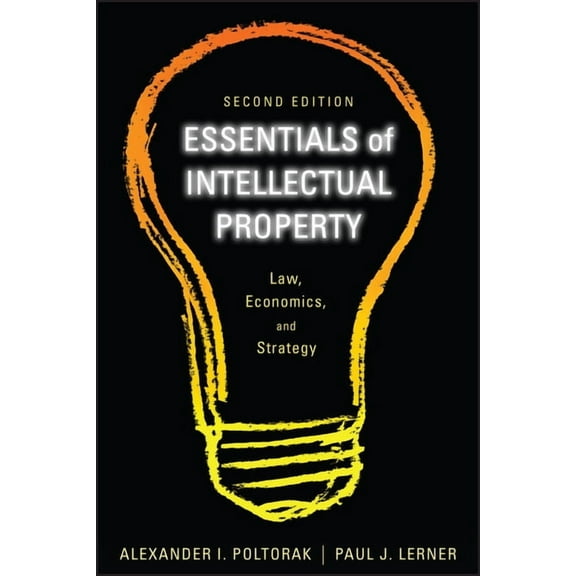 Essentials of Intellectual Property: Law, Economics, and Strategy, (Paperback)