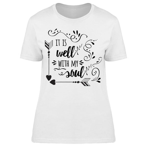 I Am Well With My Soul T-Shirt Women -Image by Shutterstock Women T-Shirt, Female 3X-Large