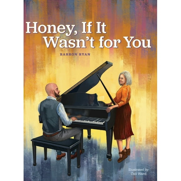 Honey, If It Wasn't for You, (Hardcover)