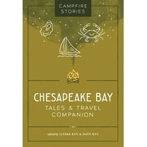 Campfire Stories: Chesapeake Bay: Tales & Travel Companion, (Paperback)