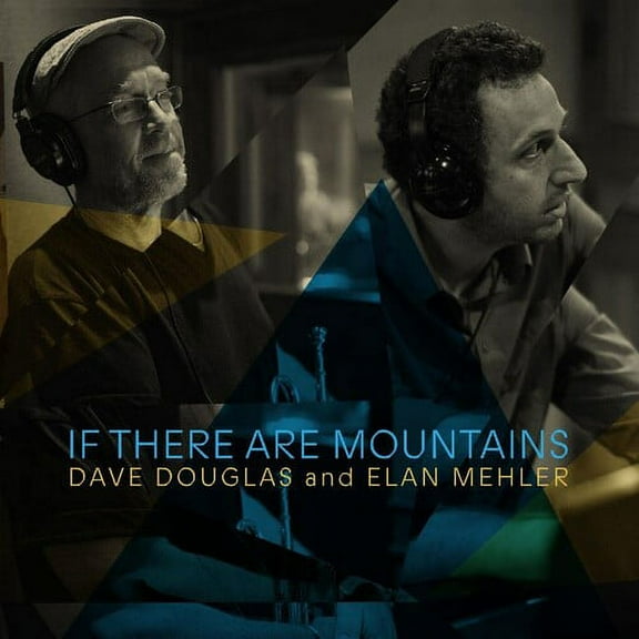 Dave Douglas and Elan Mehler - If There Are Mountains - Music & Performance - CD