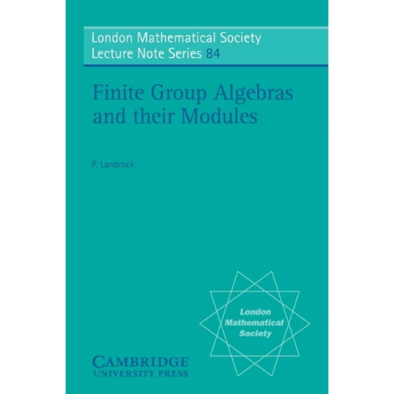 London Mathematical Society Lecture Note Finite Group Alegebras and Their Modules, Book 84, (Paperback)