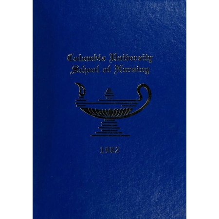 (Custom Reprint) Yearbook: 1982 Columbia University School of Nursing - Yearbook (New York NY)