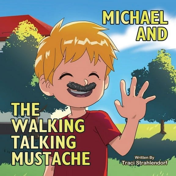Michael and the Walking Talking Mustache, (Paperback)