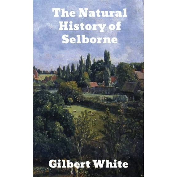 The Natural History of Selborne, (Hardcover)