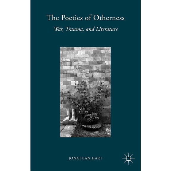 The Poetics of Otherness: War, Trauma, and Literature, (Hardcover)