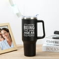 thumbnail image 4 of Gifts for Men, 40 oz Tumbler with Handle and Straw - It''s Weird Being The Same Age As Old People Funny Gifts - Birthday Gifts for Him, Husband, Grandpa, Dad, Father - Black, 4 of 6