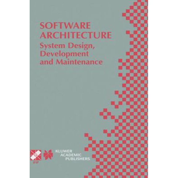 Pre-Owned Software Architecture: System Design, Development and Maintenance: 17th World Computer Congress - Tc2 Stream / 3rd Ieee/Ifip Conference on Software Ar (Hardcover) 1402071760 9781402071768