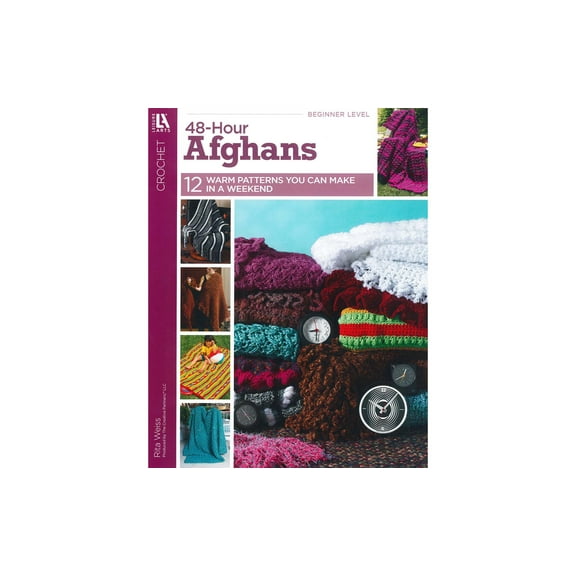 Leisure Arts Crochet 48-Hour Afghans-12 Beautiful Designs Easy Enough to be Completed in only 48 Hours
