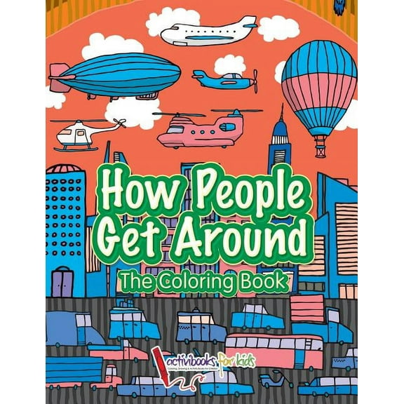 How People Get Around: The Coloring Book (Paperback)