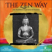 The Zen Way 2025 Wall Calendar : Buddhist Inspiration & Wisdom from Lion's Roar (Calendar)