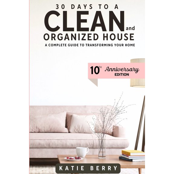 Pre-Owned 30 Days to a Clean and Organized House (Paperback) 1508564965 9781508564966