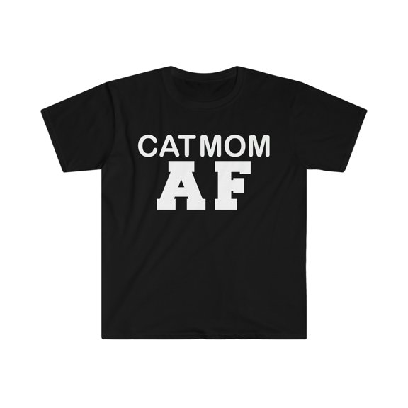 Cat Mom AF Unisex T-shirt S-3XL Cat Lover Cat Owner