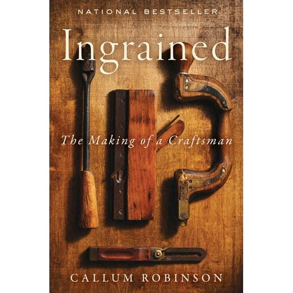 Ingrained: The Making of a Craftsman, (Hardcover)