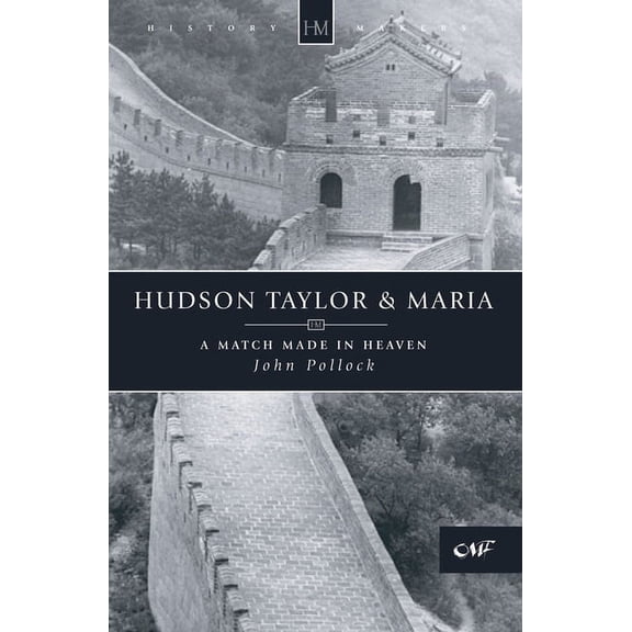 History Maker: Hudson Taylor & Maria: A Match Made in Heaven (Paperback)
