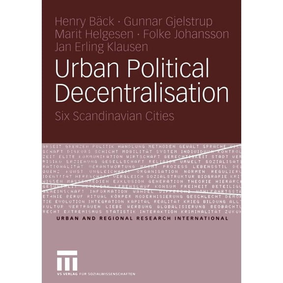 Urban and Regional Research Internationa Urban Political Decentralisation: Six Scandinavian Cities, Book 5, (Paperback)