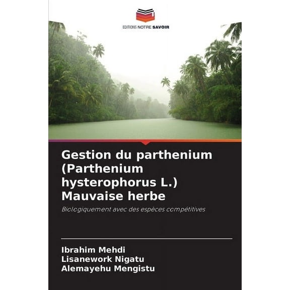 Gestion du parthenium (Parthenium hysterophorus L.) Mauvaise herbe, (Paperback)