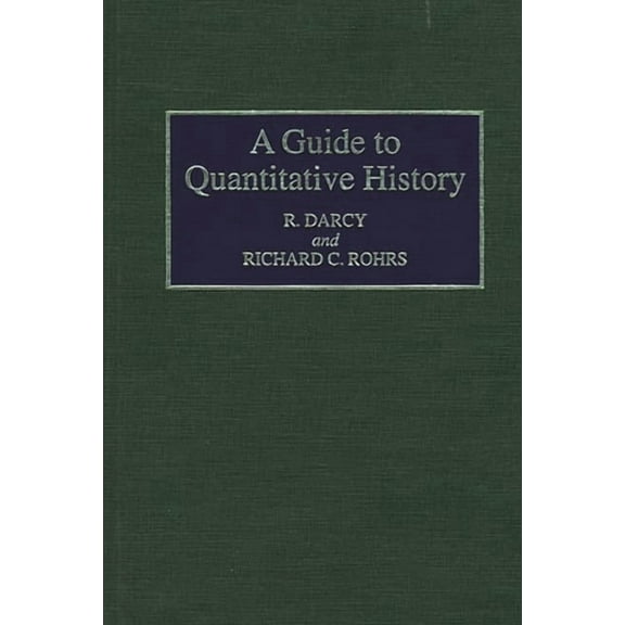 A Guide to Quantitative History, (Hardcover)