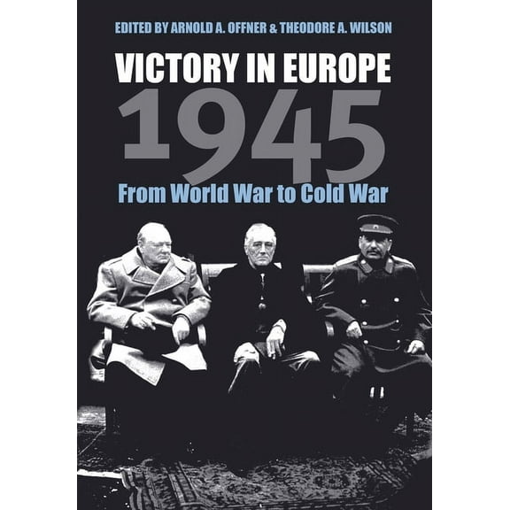 Modern War Studies Victory in Europe 1945: From World War to Cold War, (Hardcover)