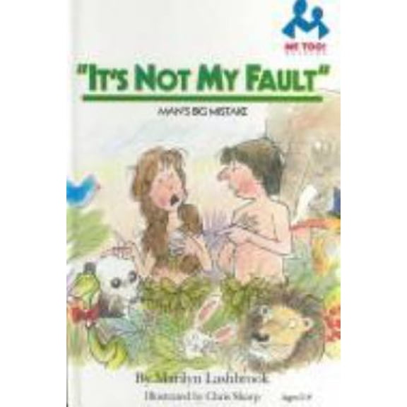 Pre-Owned It's Not My Fault: Man's Big Mistake (Me Too! Readers) (Hardcover) 0866064397 9780866064392
