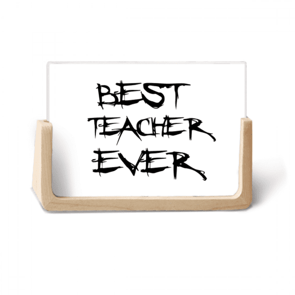 Best Teacher Ever Student Quote Photo Wooden Photo Frame Tabletop Display