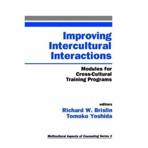 Pre-Owned Improving Intercultural Interactions: Modules for Cross-Cultural Training Programs (Paperback) 0803954107 9780803954106